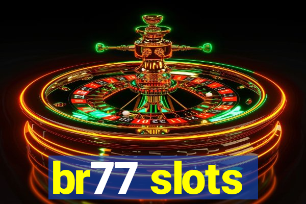 br77 slots